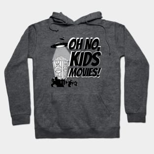 Oh No, Kids Movies! Hoodie